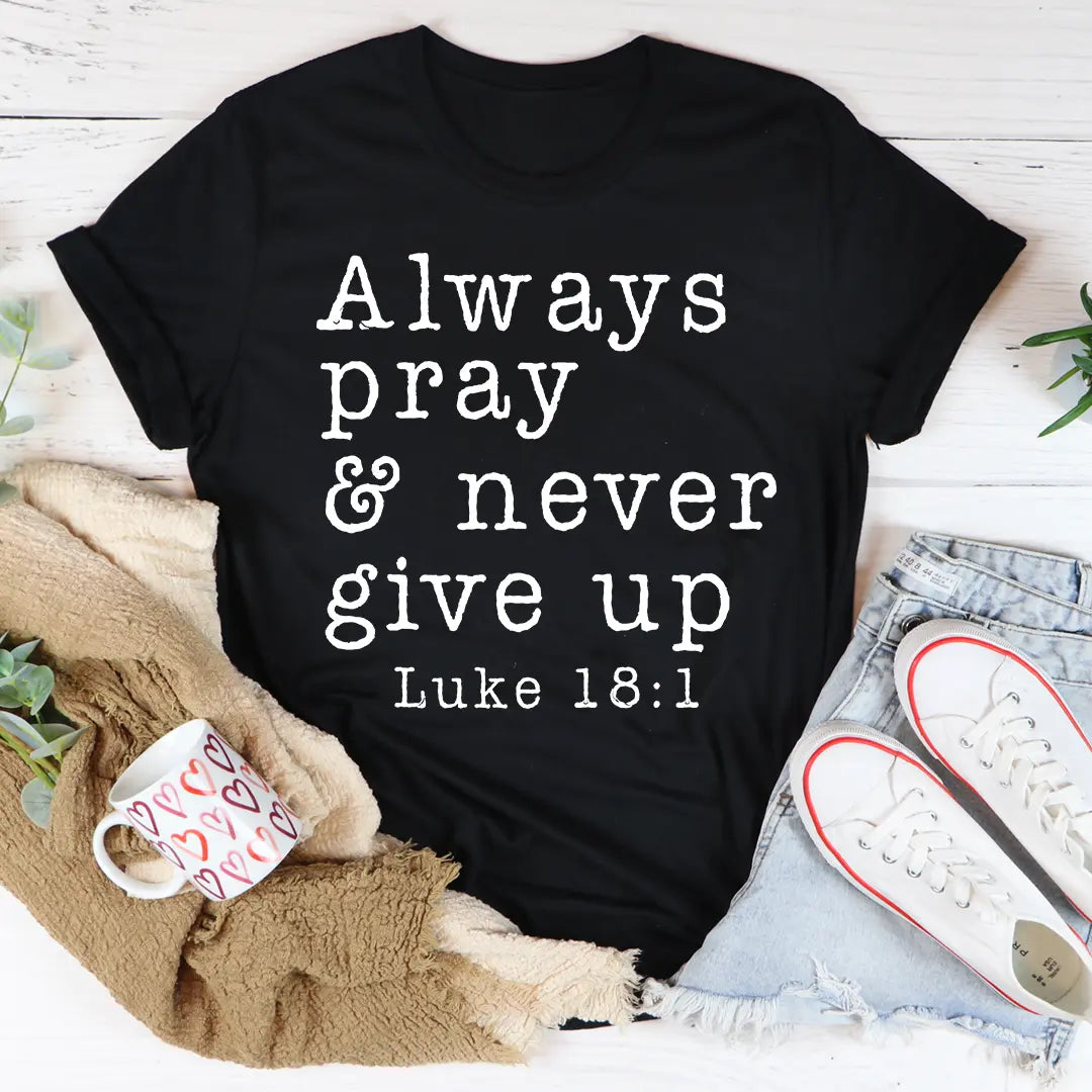 Always Pray & Never Give Up T-shirt – Inspirerend & Comfortabel MerchMallow