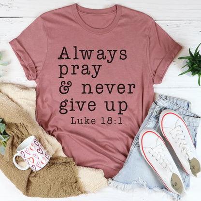 Always Pray & Never Give Up T-shirt – Inspirerend & Comfortabel MerchMallow