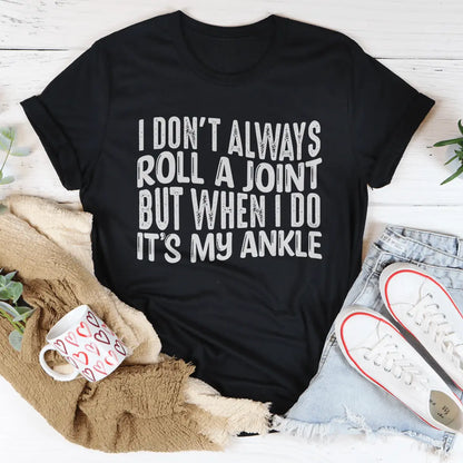 I Don’t Always Roll A Joint T-shirt – Grappig & Relaxed MerchMallow