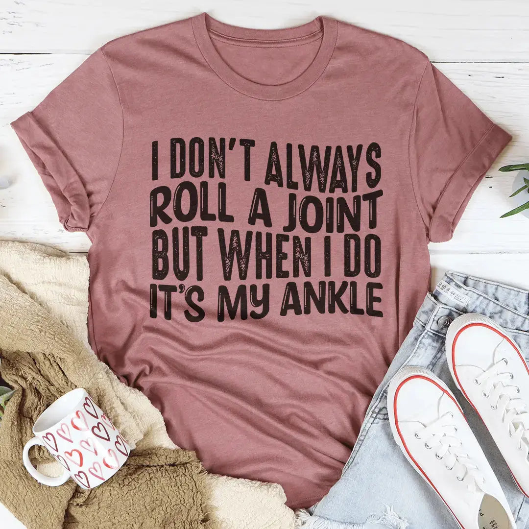 I Don’t Always Roll A Joint T-shirt – Grappig & Relaxed MerchMallow
