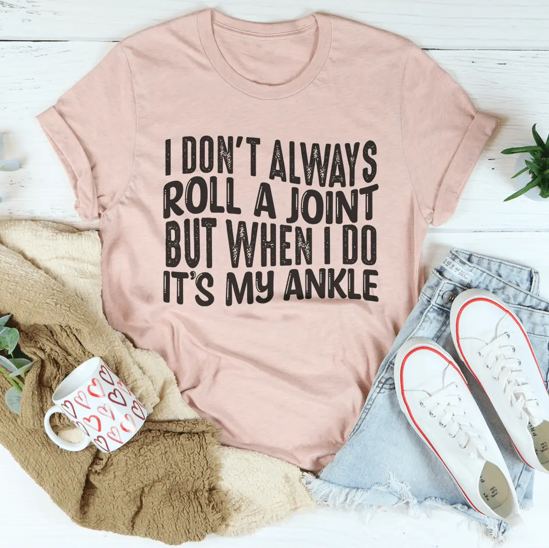 I Don’t Always Roll A Joint T-shirt – Grappig & Relaxed MerchMallow