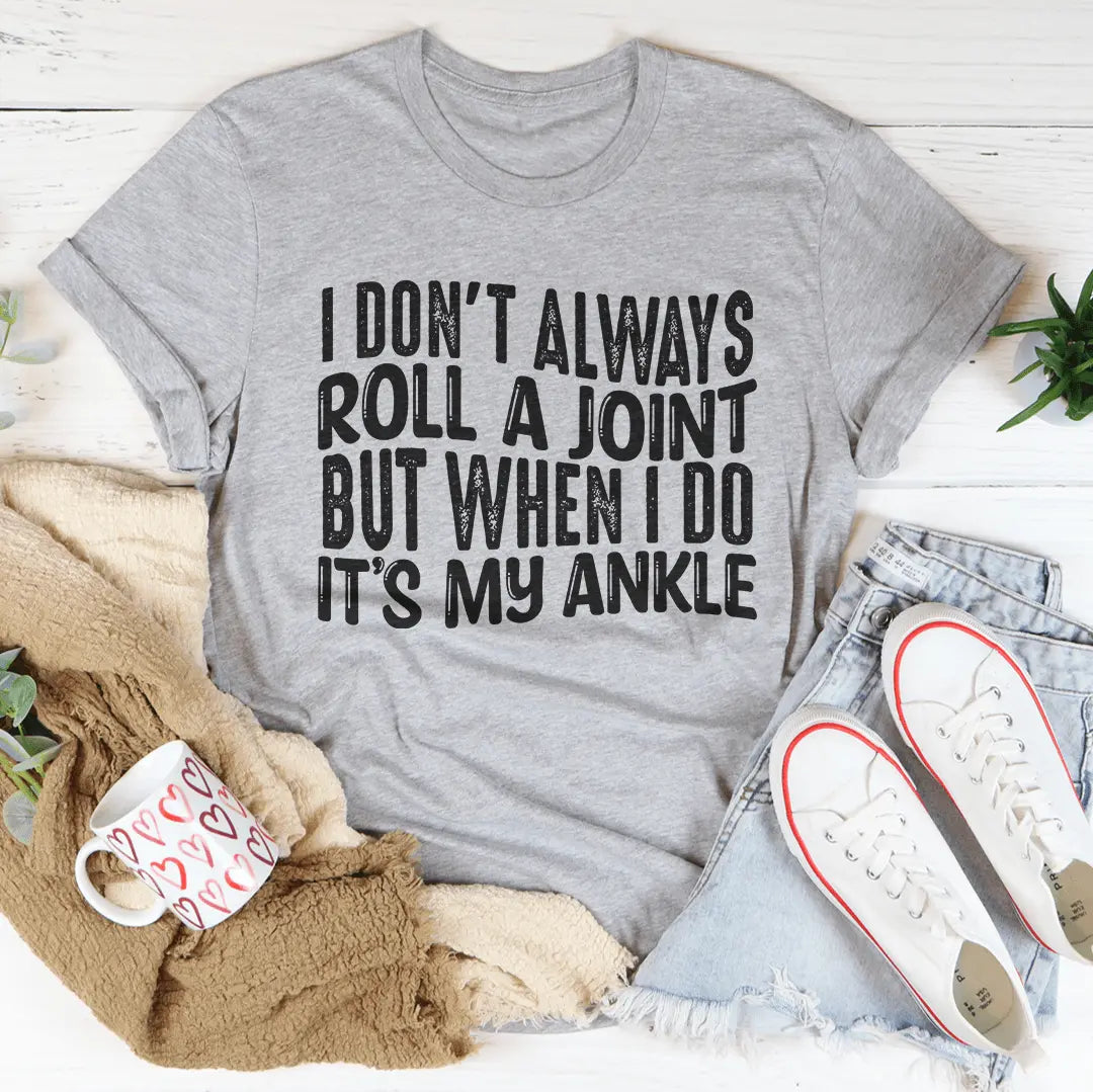 I Don’t Always Roll A Joint T-shirt – Grappig & Relaxed MerchMallow