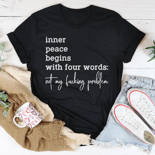 Inner Peace Not My F* Problem T-shirt – Gedurfd & Grappig MerchMallow